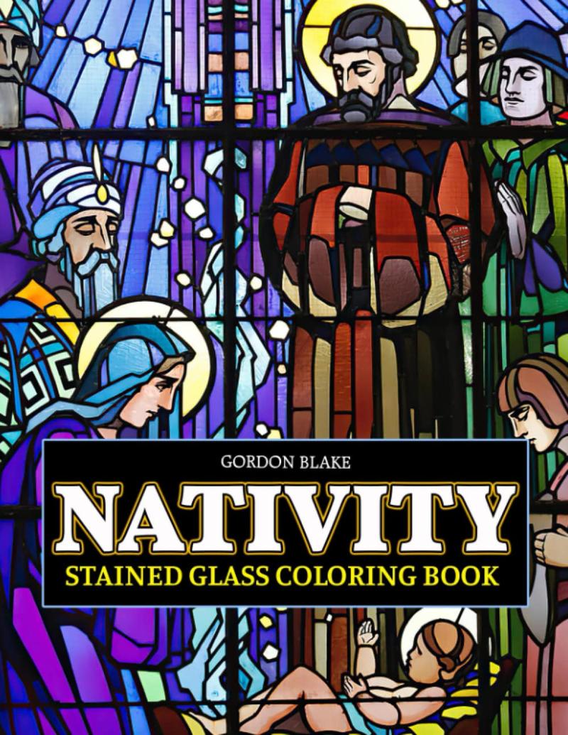 Nativity Stained Glass Coloring Book: Featuring Many High Quality Images For All Ages To Color And Relax For The Christian Holiday of Christmas